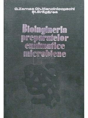 G. Zarnea - Bioingineria preparatelor enzimatice microbiene (editia 1980) foto