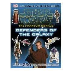 Star Wars the Phantom Menace Ultimate Sticker Book Defenders of the Galaxy |