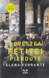 Elena Ferrante - Tetralogia napolitana, volumul 4: Povestea fetitei pierdute