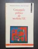 CONCEPTIILE POLITICE ALE SECOLULUI XX - FRANCOIS CHATELET, EVELYNE PISIER