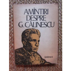 AMINTIRI DESPRE G. CALINESCU