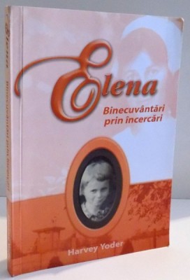 ELENA BINECUVANTARI PRIN INCERCARI de HARVEY YODER , 2003 foto