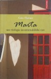 Marta sau Etiologia Inconturnabilului Esec - Cora Flavian, Polirom, 2006, Roman, Beletristica, Paperback