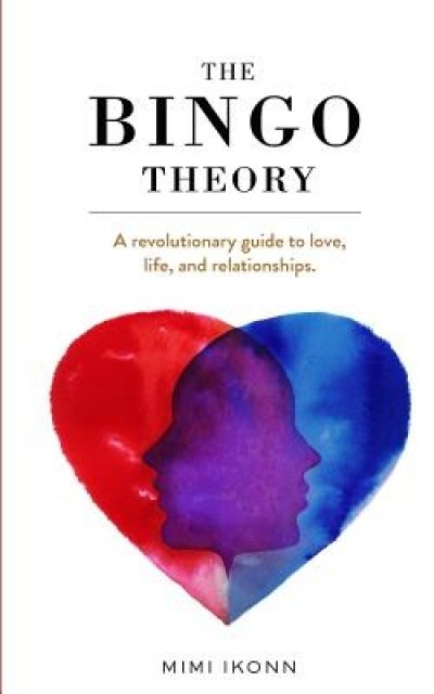 The Bingo Theory: A Revolutionary Guide to Love, Life, and Relationships.