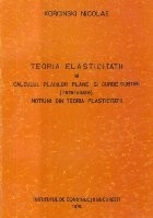Teoria elasticitatii si calculul placilor plane si curbe subtiri (Rezevoare). Notiuni din teoria plasticitatii foto