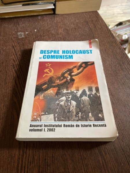 Despre holocaust si comunism (volumul 1, 2002)