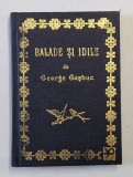 BALADE SI IDILE de GEORGE COSBUC , EDITIA PRINCEPS REPUBLICATA IN FASCIMIL , 1993