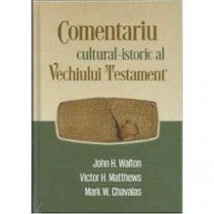 Comentariu CulturaL-Istoric L Vechiului Testament - John H. Walton, Victor H. Matthews