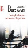 Povesti despre nebunia obisnuta - Charles Bukowski, Roman, Beletristica