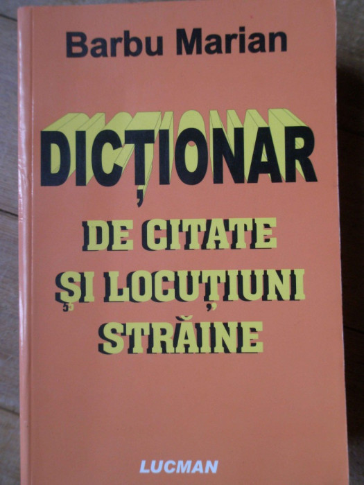 Dictionar De Citate Si Locutiuni Straine - Barbu Marian ,308147