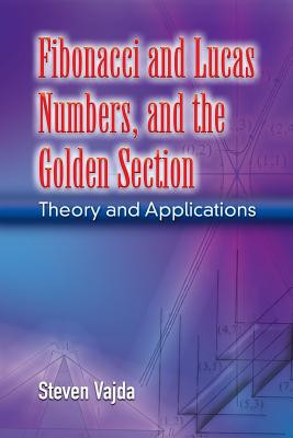 Fibonacci and Lucas Numbers, and the Golden Section: Theory and Applications foto