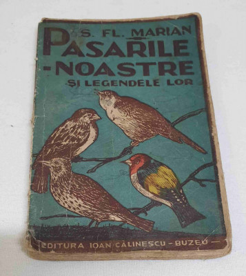 Carte veche de colectie anii 1930 PASARILE NOASTRE SI LEGENDELE LOR - Fl. Marian foto