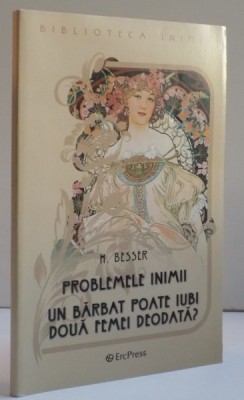 PROBLEMELE INIMII UN BARBAT POATE IUBI DOUA FEMEI DEODATA? 2012 foto