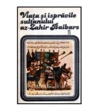 - Viata si ispravirile sultanului az-Zahir Baibars - 115881