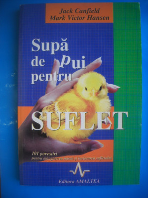 HOPCT SUPA DE PUI PENTRU SUFLET -JACK CANFIELD -FILOSOFIE -1998 - 254 PAGINI foto