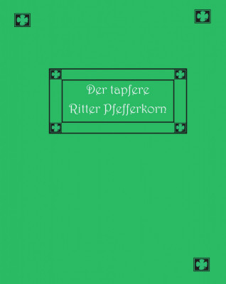 Der tapfere Ritter Pfefferkorn und andere siebenb&amp;uuml;rgische M&amp;auml;rchen und Geschichten foto