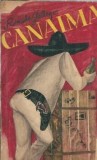 Canaima - Romulo Gallegos, editura literatura universala, 1965, 302 pagini, literatura clasica, romane celebre