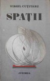 SPATII (CU DEDICATIA AUTORULUI CATRE PICTORUL VAL GHEORGHIU)-VIRGIL CUTITARU-252890
