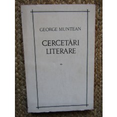 CERCETARI LITERARE de GEORGE MUNTEAN , 1969 CU DEDICATIE SI AUTOGRAF