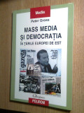 Peter Gross - Mass media si democratia in tarile Europei de Est (Polirom, 2004)