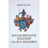 Magyar mentalit&aacute;s &eacute;s &eacute;letm&oacute;d a 16 &eacute;s 17. sz&aacute;zadban - Erdős Zolt&aacute;n