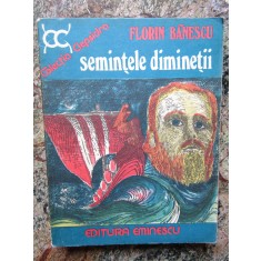 Semintele diminetii - Florin Banescu