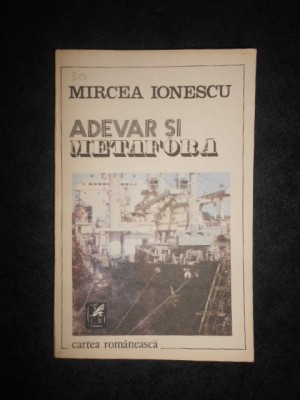 MIRCEA IONESCU - ADEVAR SI METAFORA foto