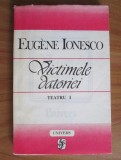 Eugene Ionesco - Victimele datoriei ( Teatru, vol. I )