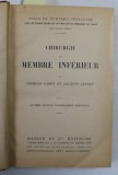 CHIRURGIE DU MEMBRE INFERIEUR / CHIRURGIE DU THORAX ET DU MEMBRE SUPERIEUR , COLIGAT DE DOUA CARTI , 1931 - 1932