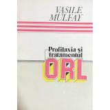 Vasile Mulfay - Profilaxia si tratamentul ORL (Editia: 1993)