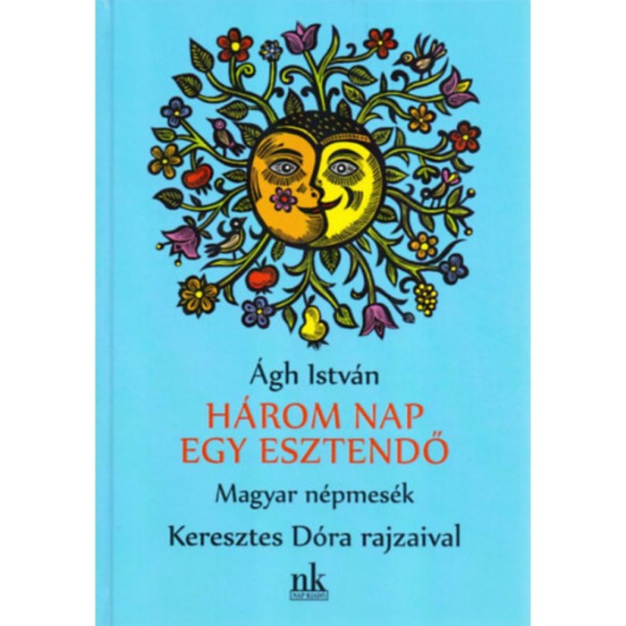 H&aacute;rom nap egy esztendő - Magyar n&eacute;pmes&eacute;k - &Aacute;gh Istv&aacute;n