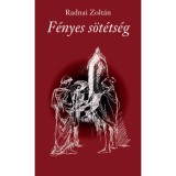 F&eacute;nyes s&ouml;t&eacute;ts&eacute;g - Radnai Zolt&aacute;n