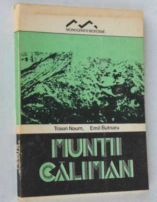 Muntii Caliman - Traian Naum, Emil Butnaru 1989 foto