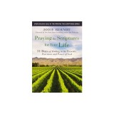 Praying the Scriptures for Your Life: 31 Days of Abiding in the Presence, Provision, and Power of God