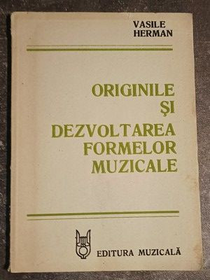 Originile si dezvoltarea formelor muzicale- Vasile Herman foto