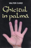 Ghicitul &icirc;n palmă - Paperback brosat - Valter Curzi - Orizonturi