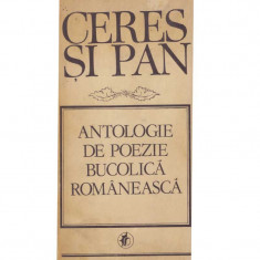 Gabriela Dantis - Ceres si Pan. Antologie de poezie bucolica romaneasca - 134988