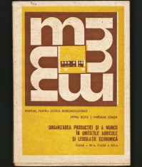 ORGANIZAREA PRODUCȚIEI &Icirc;N UNITĂȚILE AGRICOLE, MANUAL AGRICULTURĂ, A XII-A, BOTIȘ