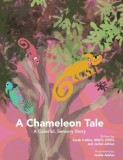A Chameleon Tale: A Colorful, Sensory Story