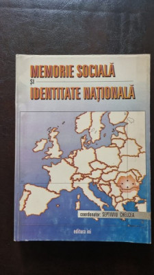 Memorie Sociala si Identitate Nationala - Septimiu Chelcea foto