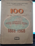 100 de ani din activitatea Directiei Topografice Militare 1868-1968