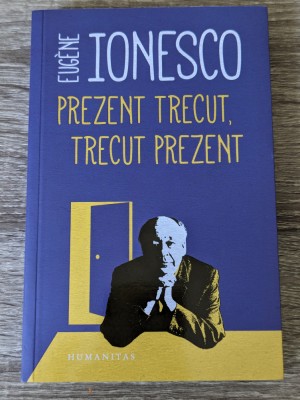 Eug&amp;egrave;ne Ionesco, Prezent trecut, trecut prezent foto