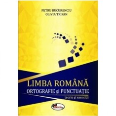 Limba Romana. Ortografie si punctuatie. Teorie si exercitii foto