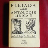 Pleiada &ndash; Antologie Lirică II (autori pe copertă: Joachim du Bellay, Jean Anth. de Ba&iuml;f)