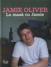 La masa cu Jamie. Carte de bucate/Jamie Oliver
