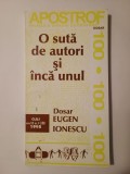 O sută de autori și &icirc;ncă unul. Dosar Eugen Ionescu (Biblioteca Apostrof, 9/ 1998)