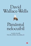 Pamantul nelocuibil - David Wallace-Wells - Litera