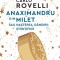 Anaximandru din Milet sau nașterea g&acirc;ndirii științifice &ndash; Carlo Rovelli