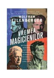 Cumpara ieftin Vremea magicienilor. Wittgenstein, Benjamin, Cassirer, Heidegger și marele deceniu al filosofiei (1919&ndash;1929), Trei