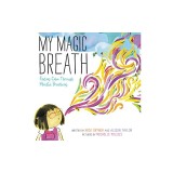 My Magic Breath: Finding Calm Through Mindful Breathing